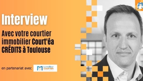 Interview avec votre courtier immobilier Court'ea CRÉDITS à Toulouse