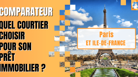 Paris et Ile de France : meilleur courtier en crédit immobilier