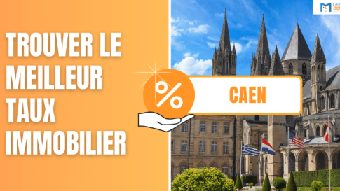 Trouver le meilleur taux immobilier à Caen
