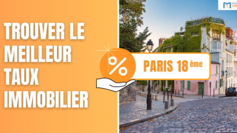 Trouver le meilleur taux immobilier à Paris 18ème