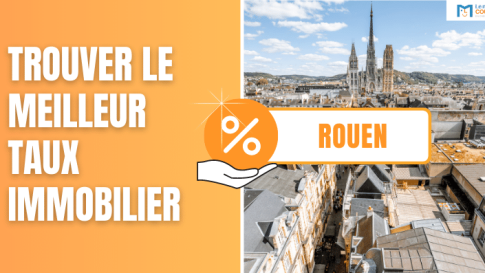Trouver le meilleur taux immobilier à Rouen