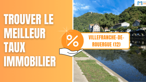 Trouver le meilleur taux immobilier à Villefranche-de-Rouergue